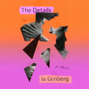 The Details: A Novel