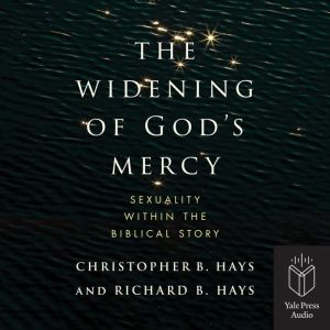 The Widening of Gods Mercy, Christopher B. Hays
