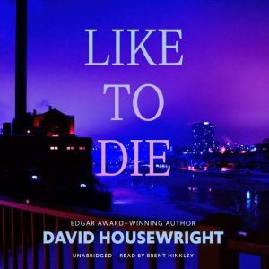 Like to Die, David Housewright