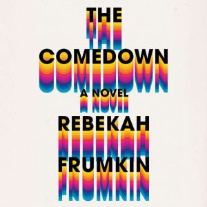 The Comedown, Rebekah Frumkin