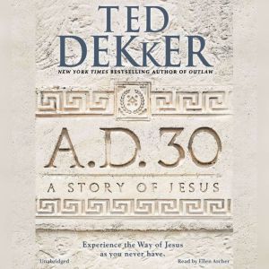 A.D. 30, Ted Dekker