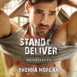 Stand & Deliver: (Men of Haven), Rhenna Morgan