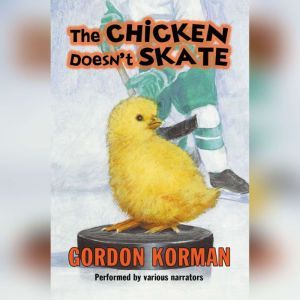 The Chicken Doesnt Skate, Gordon Korman