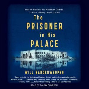 The Prisoner in His Palace, Will Bardenwerper