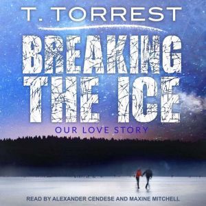 Breaking the Ice, T. Torrest
