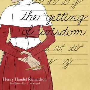 The Getting of Wisdom, Henry Handel Richardson