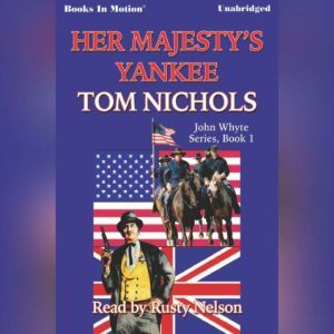 Her Majestys Yankee, Tom Nichols