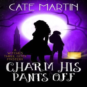 Charm His Pants Off, Cate Martin