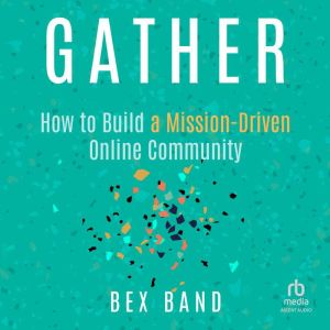 Gather, Bex Band