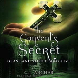 The Convents Secret, C.J. Archer