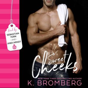 Sweet Cheeks, K. Bromberg
