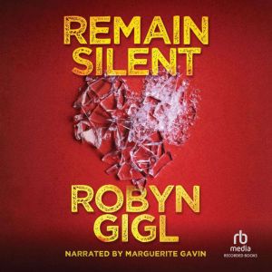 Remain Silent, Robyn Gigl