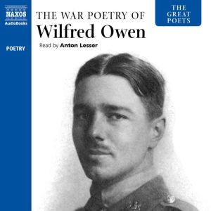 The Great Poets: The War Poetry of Wilfred Owen, Wilfred Owen