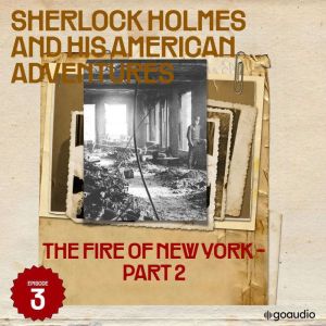 The Fire of New York  Part 2 Sherlo..., Sir Arthur Conan Doyle