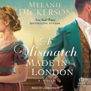 A Mismatch Made in London, Melanie Dickerson