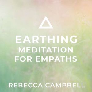 Earthing Meditation for Empaths