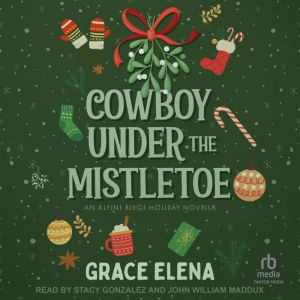 Cowboy Under the Mistletoe: An Alpine Ridge Holiday Novella