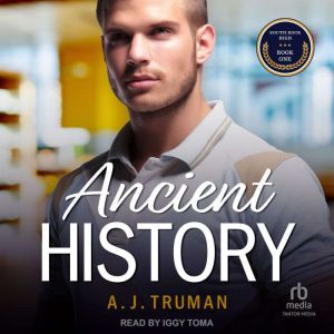 Ancient History, A.J. Truman