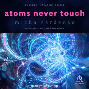 Atoms Never Touch, Micha Cardenas