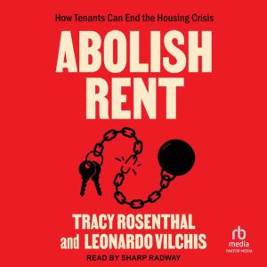 Abolish Rent, Tracy Rosenthal
