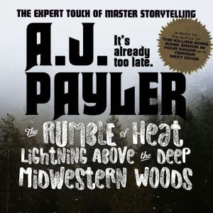 The Rumble of Heat Lightning Above th..., A. J. Payler