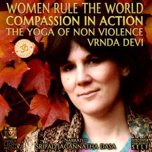 Woman Rule The World Compassion In Th..., Vrnda Devi