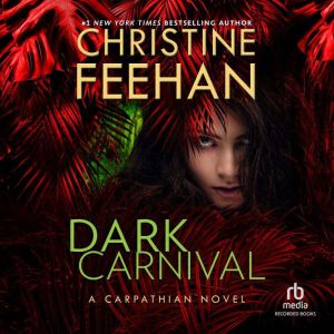 Dark Carnival, Christine Feehan