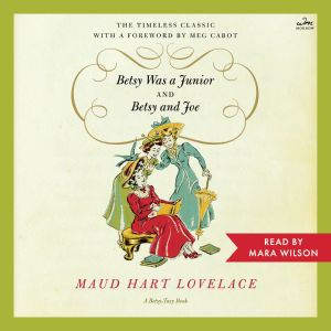 Betsy Was a JuniorBetsy and Joe, Maud Hart Lovelace