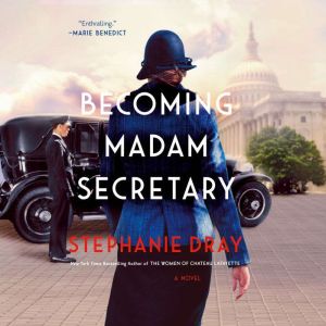 Becoming Madam Secretary, Stephanie Dray