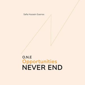 O.N.E Opportunities Never End, Safia Hussein Guerras