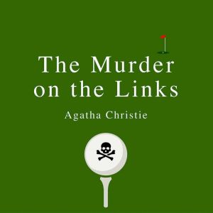 The Murder on the Links, Agatha Christie