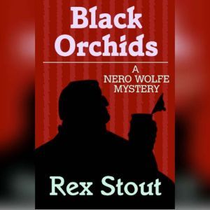 Black Orchids, Rex Stout