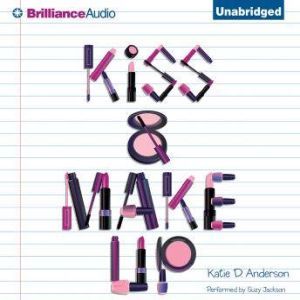 Kiss  Make Up, Katie D. Anderson