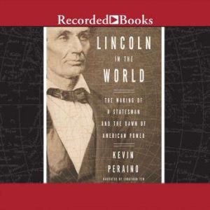 Lincoln in the World, Kevin Peraino