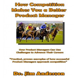 How Competition Makes You a Better Pr..., Dr. Jim Anderson