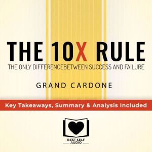 Summary of The 10X Rule The Only Dif..., Best Self Audio