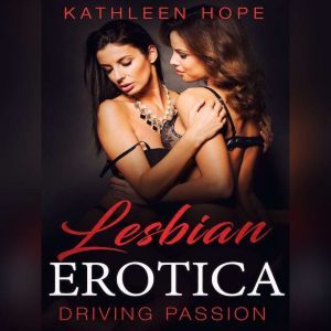 Lesbian Erotica Driving Passion, Kathleen Hope