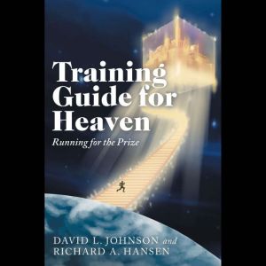 Training Guide for Heaven: Running for the Prize