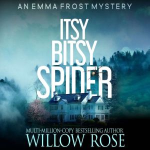 Itsy Bitsy Spider, Willow Rose