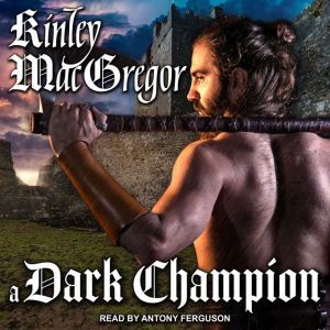 A Dark Champion, Kinley MacGregor