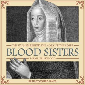 Blood Sisters, Sarah Gristwood
