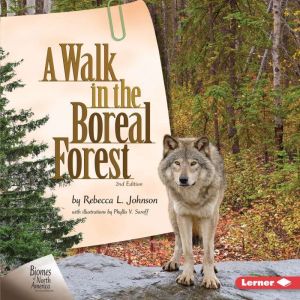 A Walk in the Boreal Forest, 2nd Edit..., Rebecca L. Johnson