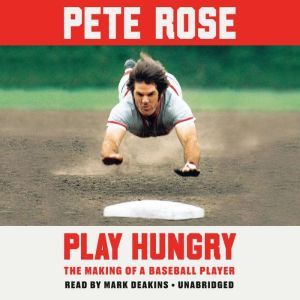 Play Hungry, Pete Rose