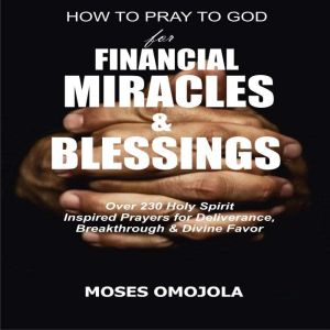 How To Pray To God For Financial Mira..., Moses Omojola