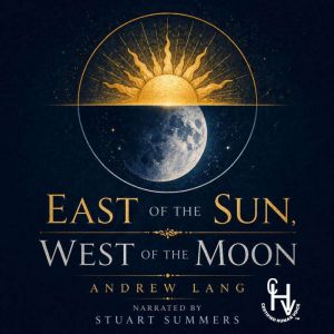 East of the Sun, West of The Moon, Andrew Lang
