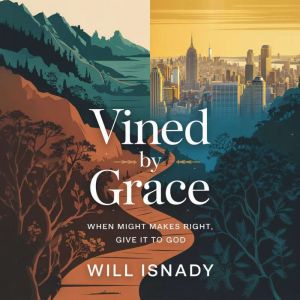 Vined by Grace, Will Isnady