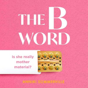 The B Word, Anniki Sommerville