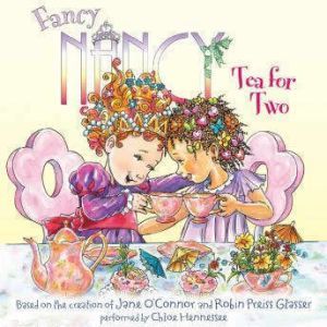 Fancy Nancy Tea for Two, Jane OConnor