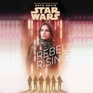 Star Wars Rebel Rising, Beth Revis