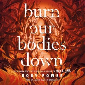 Burn Our Bodies Down, Rory Power